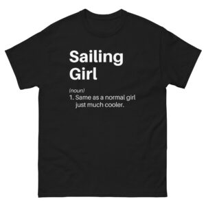 Funny Sailing Girl Definition Empowering Sassy Sports Unisex Tshirt